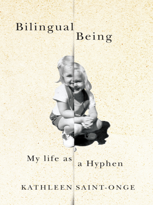 Title details for Bilingual Being by Kathleen Saint-Onge - Available